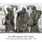 Affiche Les Bourgeois de Calais - Place de l'Hôtel de Ville, bronze d'Auguste Rodin
